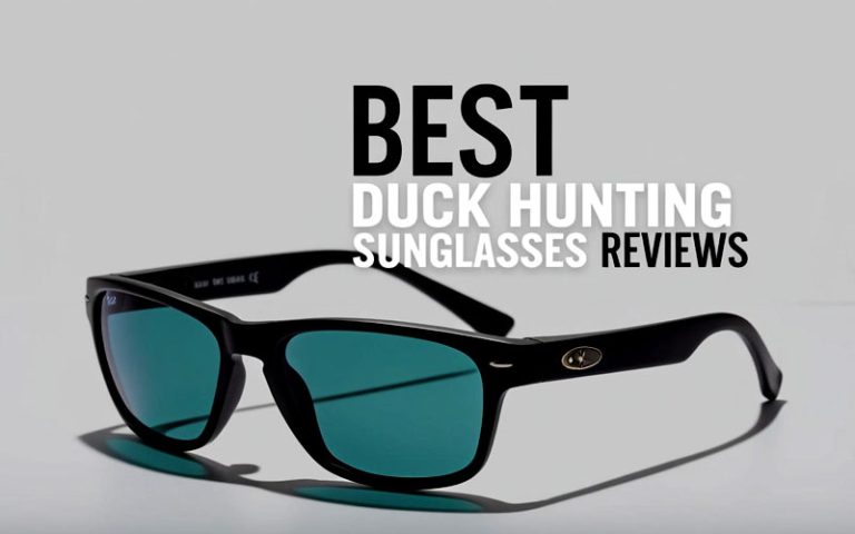 Best Duck Hunting Sunglasses